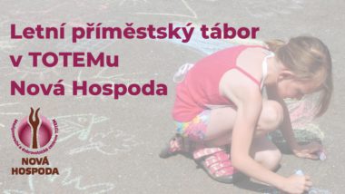 Letní příměstské tábory v TOTEMu Nová Hospoda